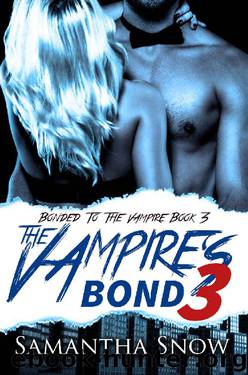 The Vampire's Bond 3 (The Bonded Series) by Samantha Snow & Simply Shifters