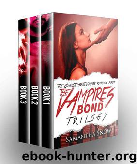 The Vampire's Bond Trilogy: The Complete Vampire Romance Series by Samantha Snow