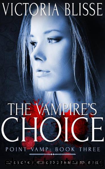 The Vampire's Choice by Victoria Blisse