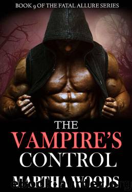 The Vampire's Control (Fatal Allure Book 9) by Martha Woods