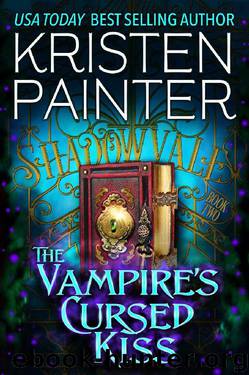 The Vampire's Cursed Kiss (Shadowvale Book 2) by Kristen Painter