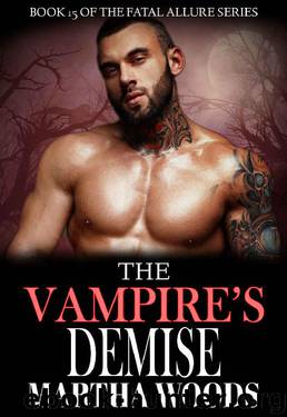 The Vampire's Demise (Fatal Allure Book 15) by Martha Woods