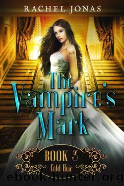 The Vampire's Mark 3_Cold Heir_Reverse Harem Romance by Rachel Jonas