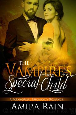 The Vampire's Special Child (The Vampire Babies Book 2) by Amira Rain