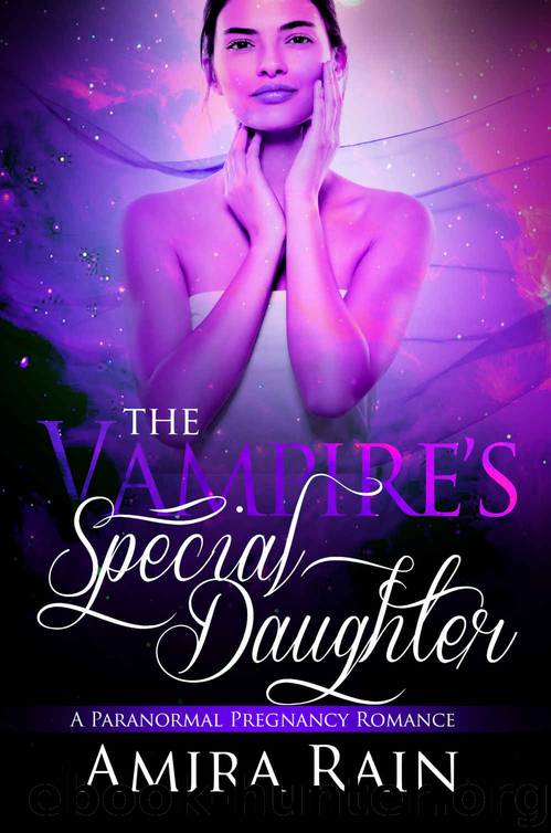 The Vampire's Special Daughter by Amira Rain