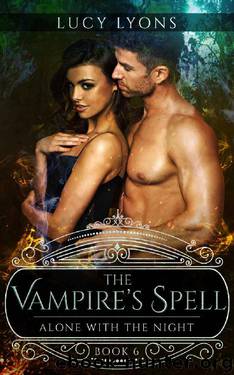 The Vampire's Spell: Alone with The Night (Book 6) by Lucy Lyons