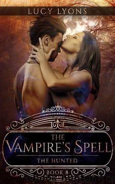 The Vampire's Spell: The Hunted (Book 8) by Lucy Lyons