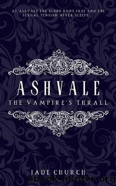The Vampire's Thrall: a spicy vampire suspense (Ashvale Book 1) by Jade Church
