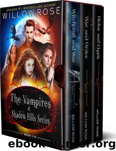 The Vampires of Shadow Hills Series: Book 7-9 by Willow Rose