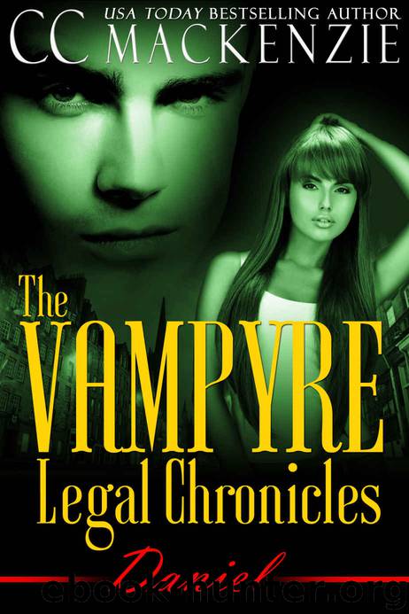 The Vampyre Legal Chronicles - Daniel: Book: 3 by Cc MacKenzie