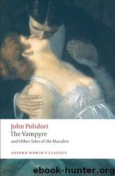 The Vampyre and Other Tales of the Macabre by John Polidori & Robert Morrison & Chris Baldick