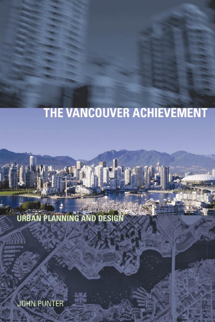The Vancouver Achievement: Urban Planning and Design by John Punter