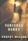 The Vanished Hands by Robert Wilson
