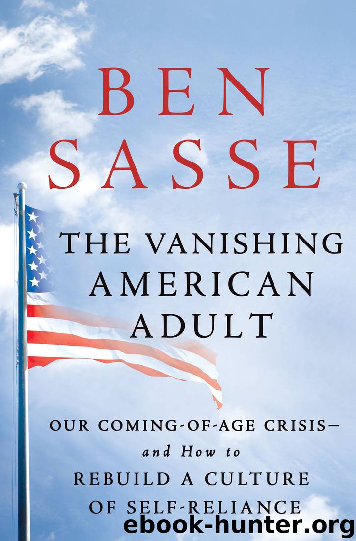 The Vanishing American Adult by Ben Sasse