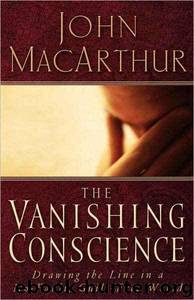 The Vanishing Conscience by John F. MacArthur