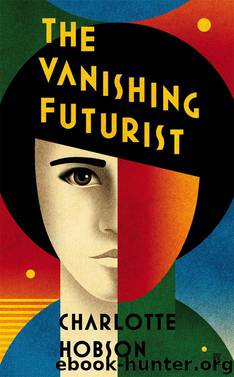 The Vanishing Futurist by Charlotte Hobson