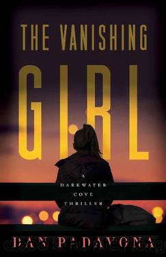 The Vanishing Girl: A Gripping Serial Killer Thriller (Darkwater Cove Psychological Thriller Book 4) by Dan Padavona