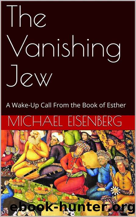 The Vanishing Jew: A Wake-Up Call From the Book of Esther by Eisenberg Michael