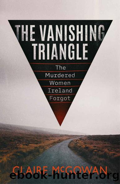 The Vanishing Triangle: The Murdered Women Ireland Forgot by Claire McGowan