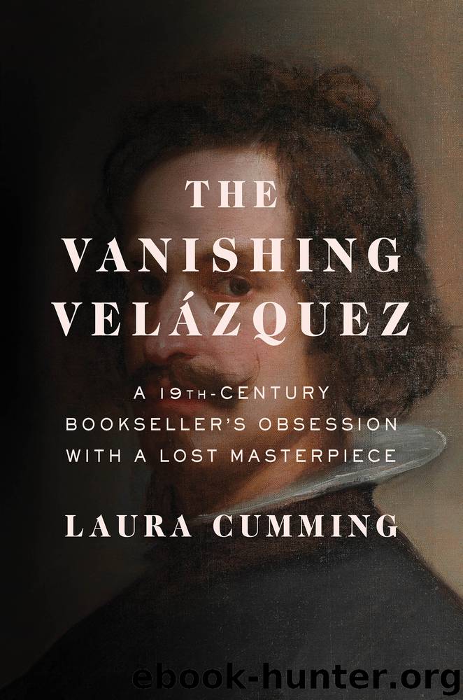 The Vanishing Velázquez by Laura Cumming