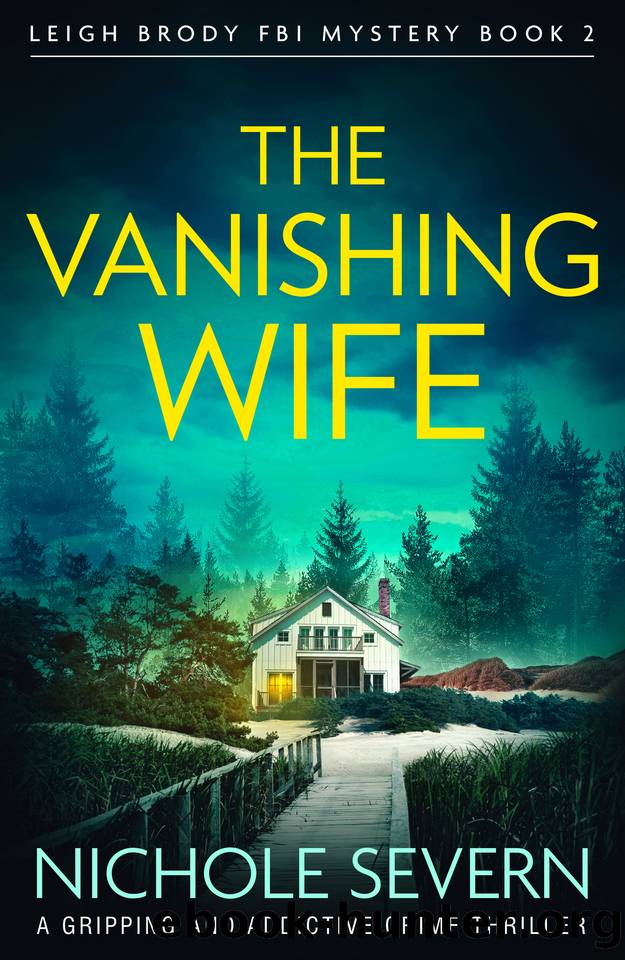 The Vanishing Wife: A gripping and addictive crime thriller (Leigh Brody FBI Mystery Book 2) by Nichole Severn