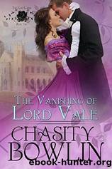 The Vanishing of Lord Vale by Chasity Bowlin