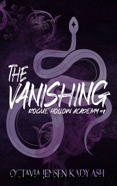 The Vanishing: A Dark Paranormal Academy Romance (Rogue Hollow Academy Book 1) by Kady Ash & Octavia Jensen