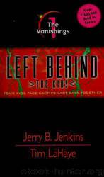 The Vanishings - Left Behind The Kids 1 by Jerry B. Jenkins;Tim F. LaHaye