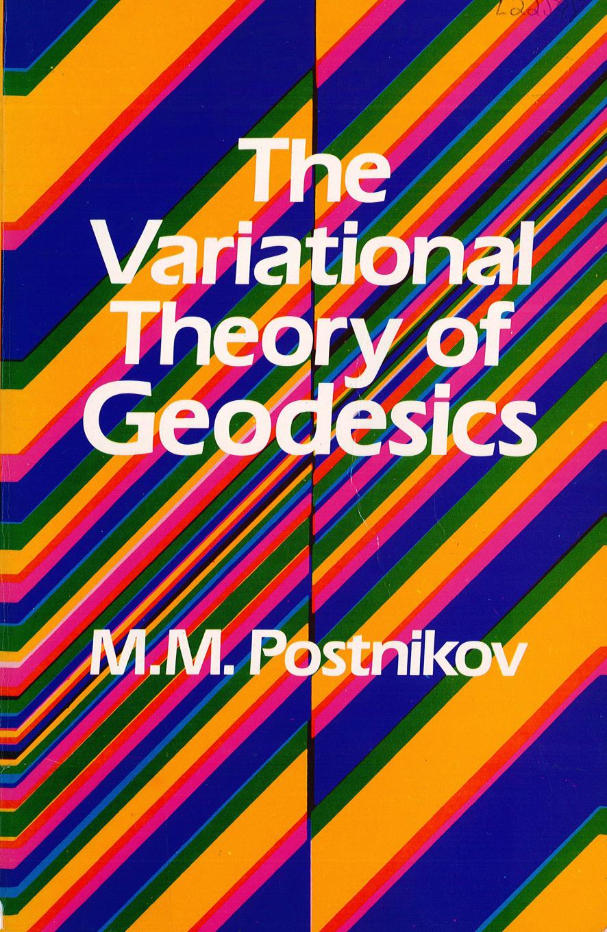 The Variational Theory of Geodesics by M. M. Postnikov