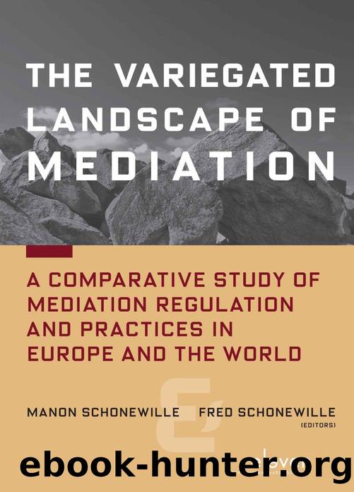 The Variegated Landscape of Mediation : A Comparative Study of Mediation Regulation and Practices in Europe and the World by Manon Schonewille; Fred Schonewille