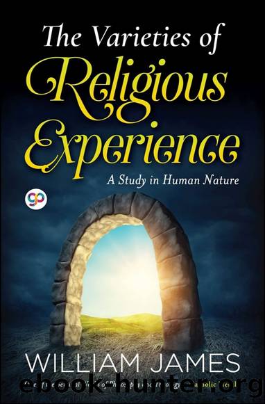 The Varieties of Religious Experience: A Study in Human Nature by William James
