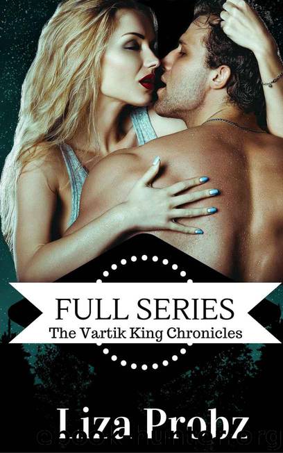The Vartik King Chronicles: The Complete Series: (An Alpha Alien Romance Serial) (The Vartik Chronicles Book 1) by Probz Liza
