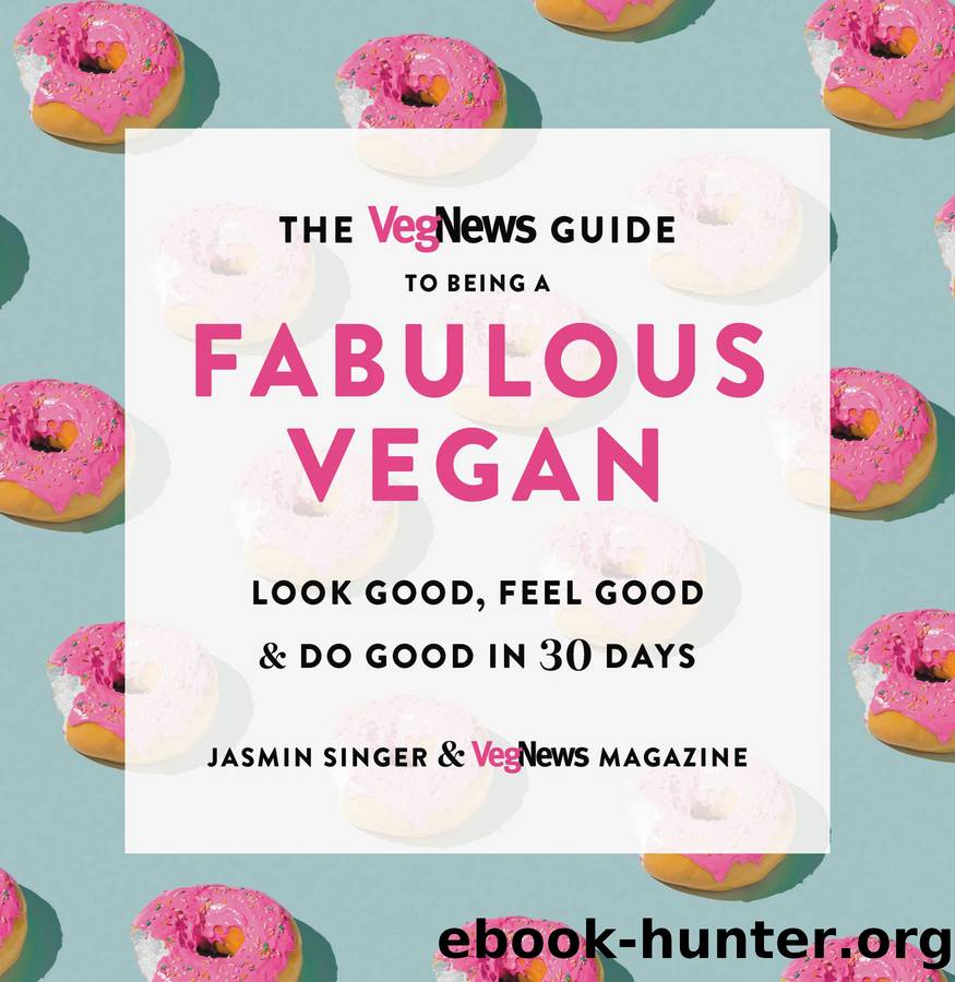 The VegNews Guide to Being a Fabulous Vegan by Jasmin Singer & VegNews Magazine