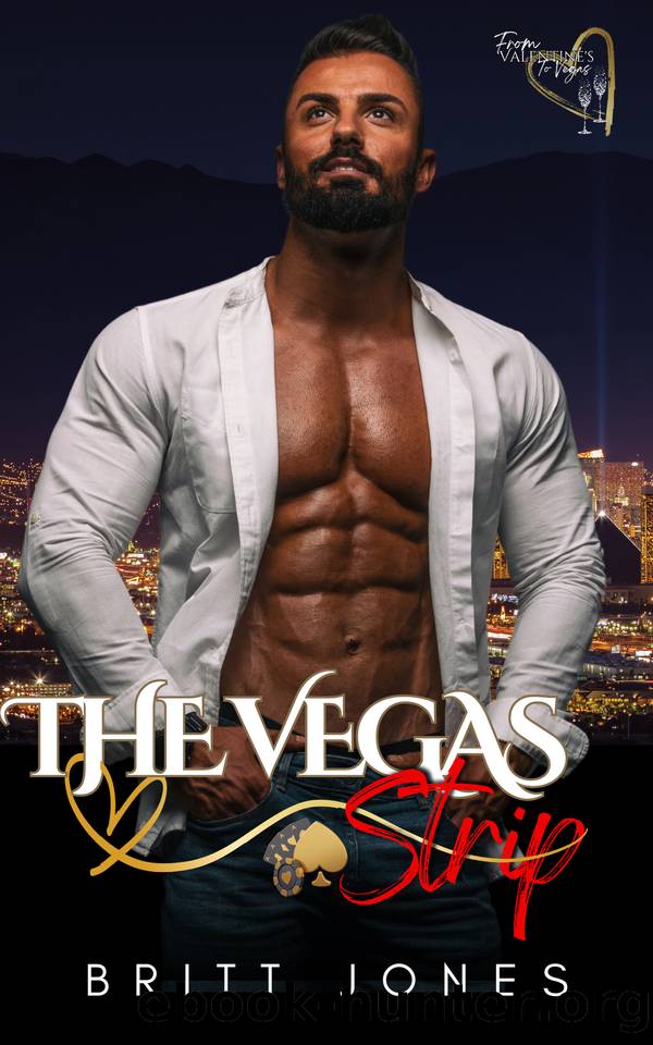 The Vegas Strip : From Valentine's to Vegas by Britt Jones