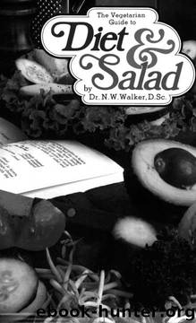 The Vegetarian Guide to Diet & Salad by N. W. Walker