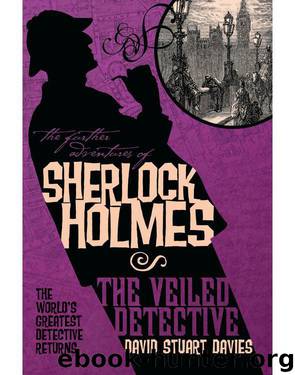 The Veiled Detective by David Stuart Davies