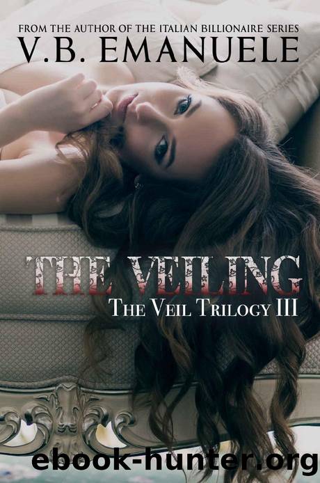 The Veiling: A Billionaire Dark Romance (The Veil Trilogy Book 3) by V.B. Emanuele