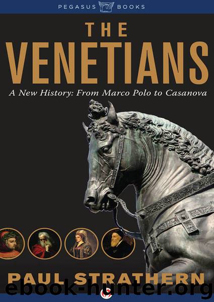 The Venetians: A New History: from Marco Polo to Casanova by Paul Strathern