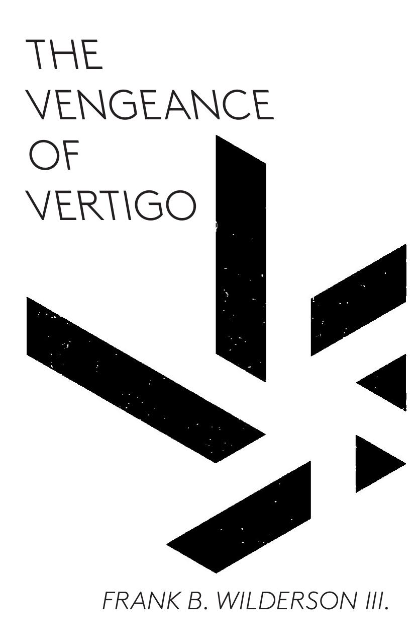 The Vengeance of Vertigo: Aphasia and Abjection in the Political Trials of Black Insurgents by Frank B. Wilderson III