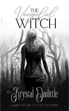 The Vengeful Witch: A Miranda Riley Paranormal Cozy Mystery (Miranda Riley Cozy Mystery Series Book 9) by Krystal Doolittle