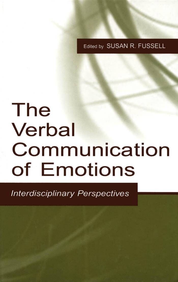 The Verbal Communication of Emotions: Interdisciplinary Perspectives by Susan R. Fussell
