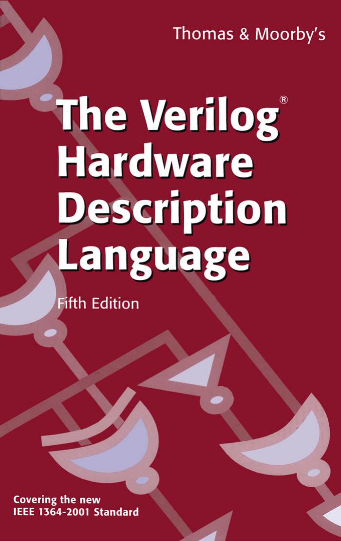 The Verilog® Hardware Description Language by Donald E. Thomas Philip R. Moorby