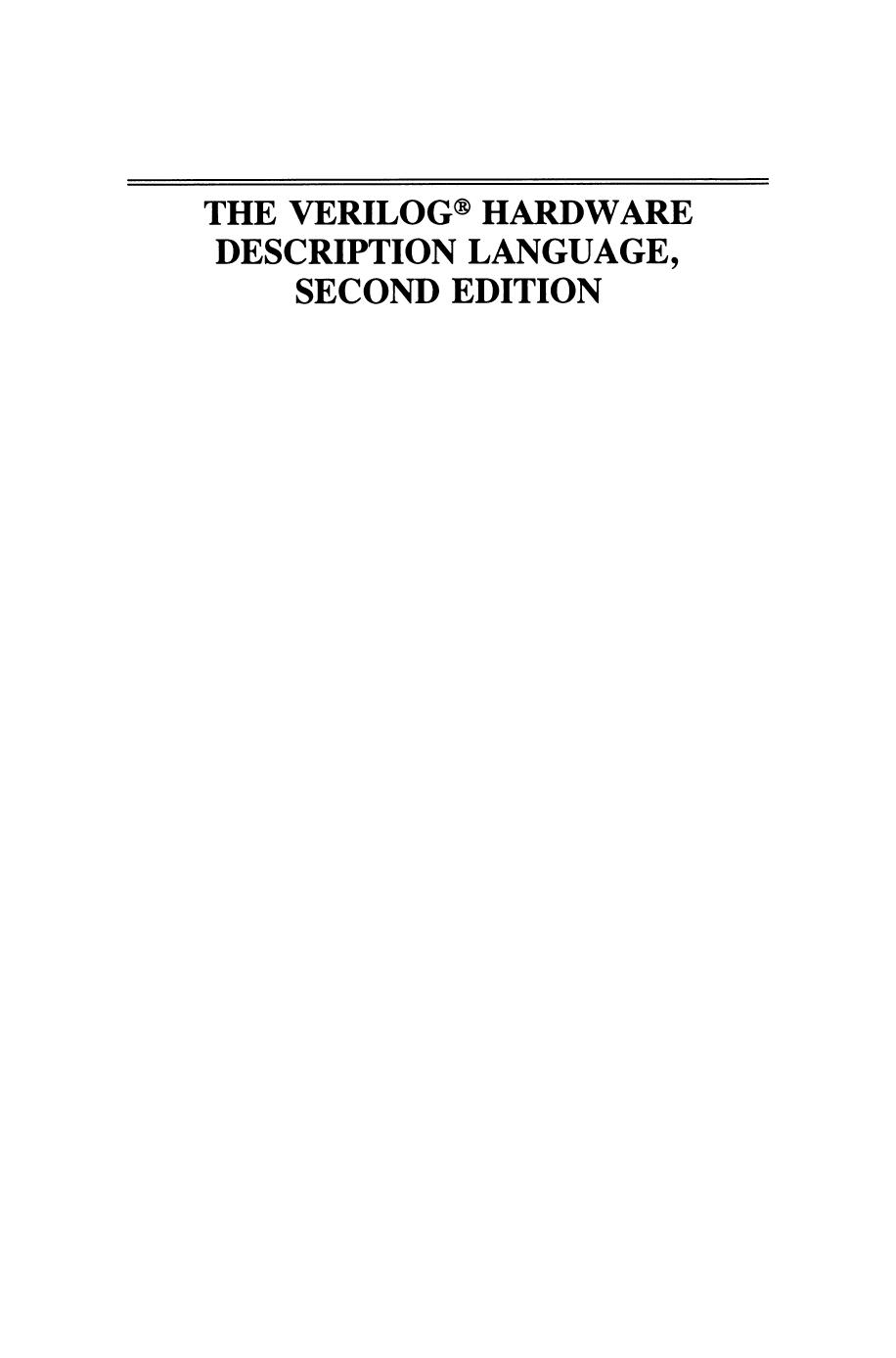 The VerilogÂ® Hardware Description Language by Donald E. Thomas Philip R. Moorby (auth.)