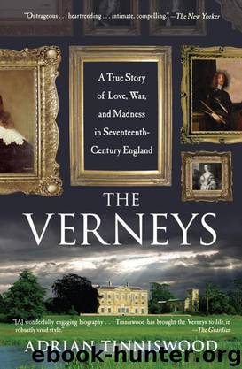 The Verneys: A True Story of Love, War, & Madness in Seventeenth-Century England by Adrian Tinniswood