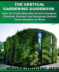 The Vertical Gardening Guidebook by Tom Corson-Knowles