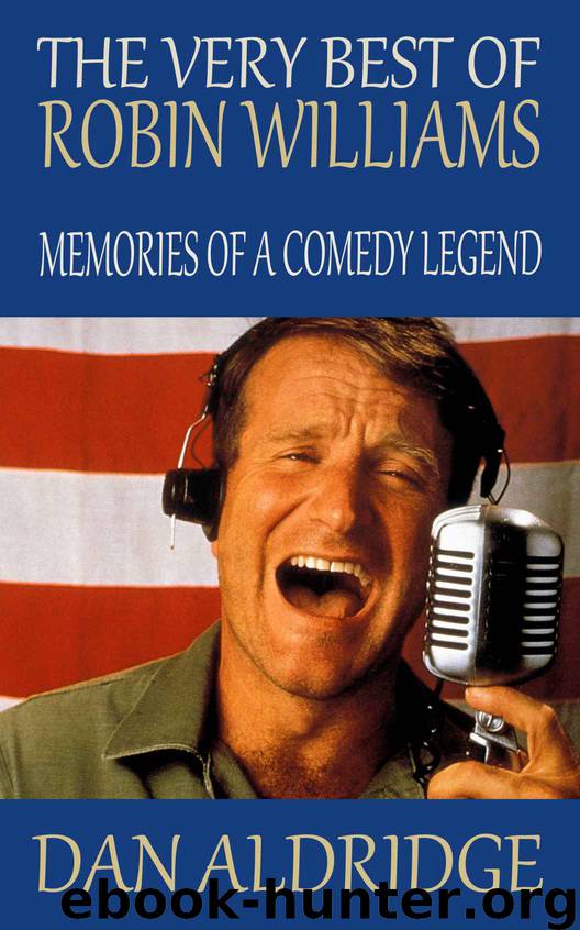 The Very Best of Robin Williams: Memories of a Comedy Legend by Dan Aldridge