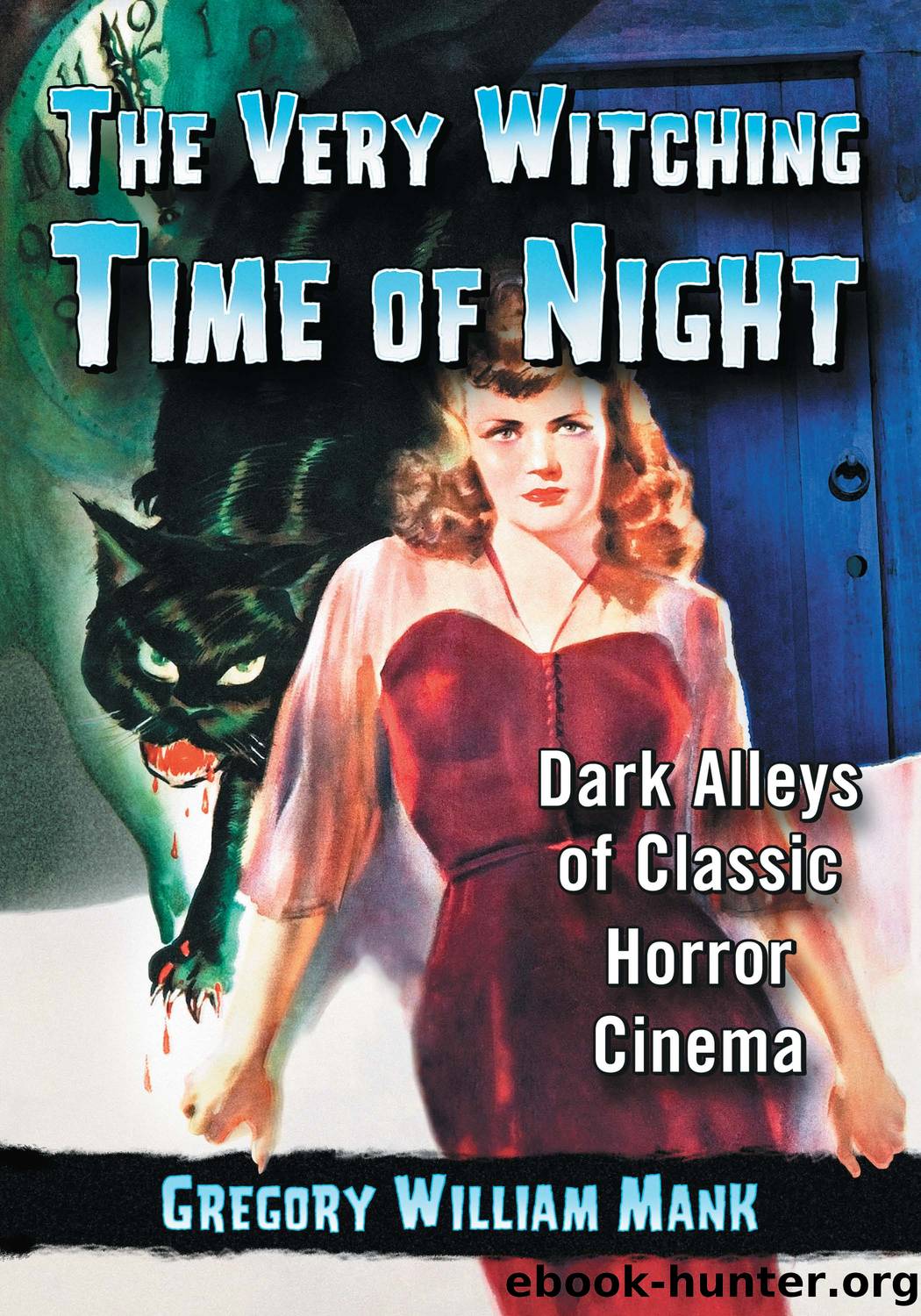 The Very Witching Time of Night by Gregory William Mank