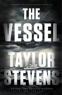 The Vessel A Vanessa Michael Munroe Novella by Taylor Stevens