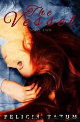 The Vessel by Felicia Tatum