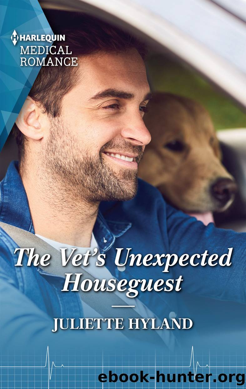 The Vet's Unexpected Houseguest by Juliette Hyland